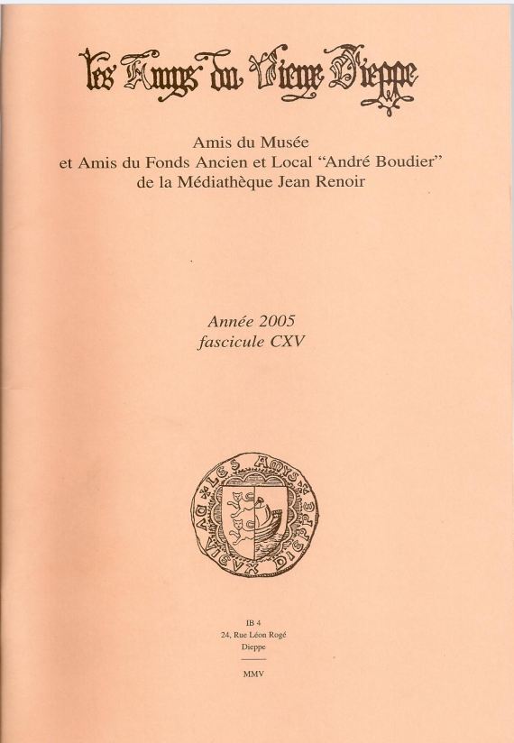 Bulletin des "Amys du Vieux Dieppe" n°CXV - année 2005