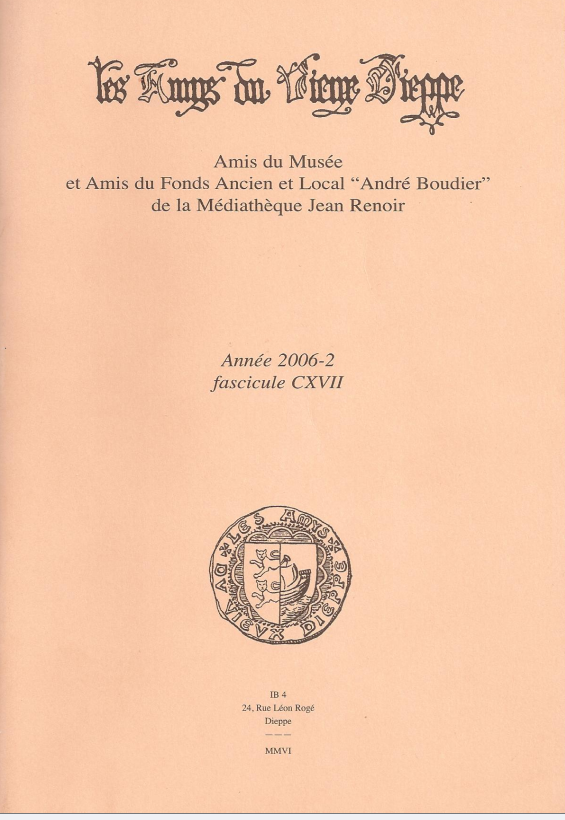 Bulletin des "Amys du Vieux Dieppe" n°CXVII - année 2006