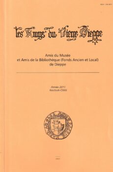 Bulletin des "Amys du Vieux Dieppe" n°CXXII - année 2011