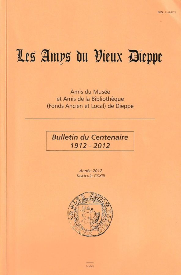 Bulletin des "Amys du Vieux Dieppe" n°CXXIII - année 2012