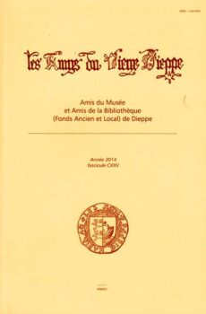 Bulletin des « Amys du Vieux Dieppe » n°CXXV – année 2014