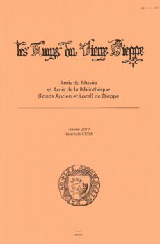 Bulletin des "Amys du Vieux Dieppe"  n° CXXIX - année 2017