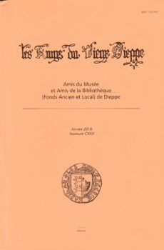 Bulletin des "Amys du Vieux Dieppe"  n° CXXX - année 2018