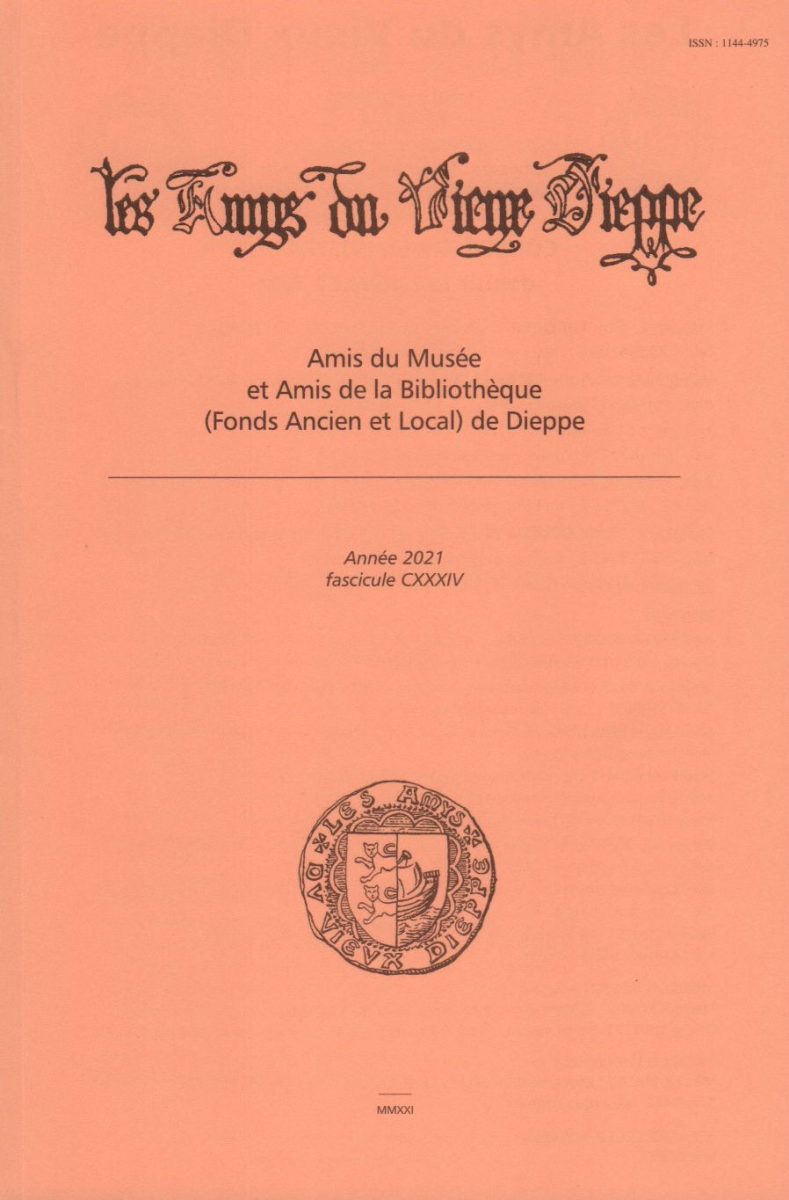 Bulletin des "Amys du Vieux Dieppe" n°CXXXIV - année 2021