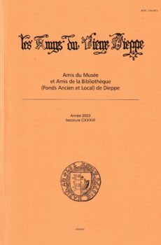 Bulletin des "Amys du Vieux Dieppe" n°CXXXVI - année 2023