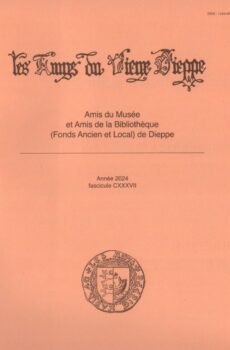 Bulletin des « Amys du Vieux Dieppe » n°CXXXVII – année 2024