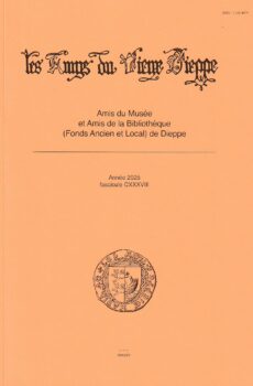 Bulletin des « Amys du Vieux Dieppe » n°CXXXVIII – année 2025