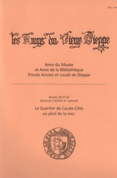 Bulletin des "Amys du Vieux Dieppe" n° CXXVIII - année 2016